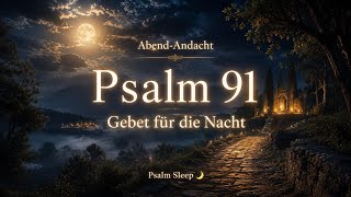 Psalm 91 – Prayer for the Night | Evening Devotion for Sleep | Psalm Sleep 🌙