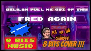 Fred Again - Delilah Pull Me Out Of This Chiptune Cover, 8 Bits Cover