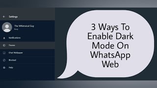 3 Ways To Enable Dark Mode On WhatsApp Web screenshot 5