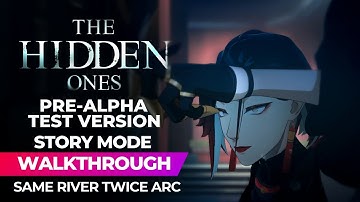 "The Hidden Ones Pre-Alpha Test Version" story mode walkthrough | Same River Twice Arc
