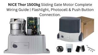 NICE THOR 1500KG Sliding Gate Motor Complete Wiring Guide | Flashlight, Photocell & Push Button.