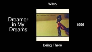 Video thumbnail of "Wilco - Dreamer in My Dreams - Being There [1996]"