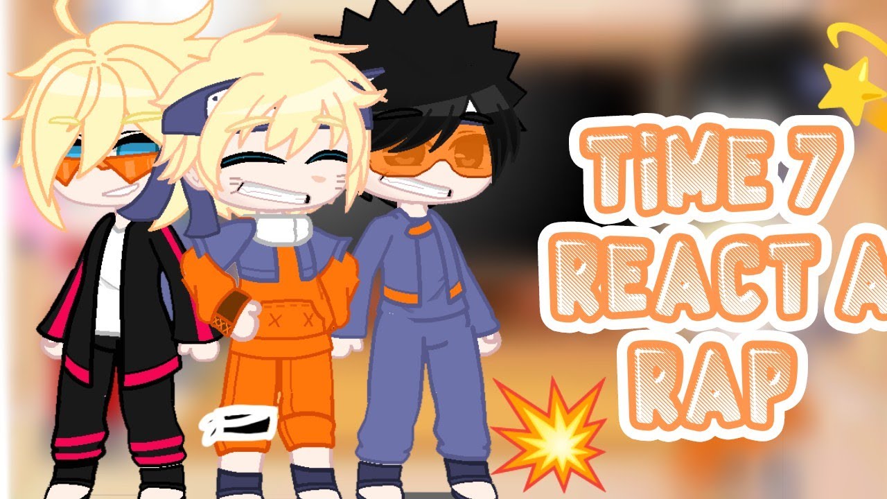 • time 7 reagindo a rap das gerações do time 7 •|GC|