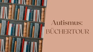 Autismus: Büchertour Teil 1 Autismus: Büchertour Teil 1