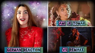 Ami Je Tomar Original Vs Remake | German Reaction