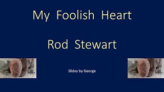 Rod Stewart   My Foolish Heart  KARAOKE