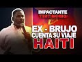 TESTIMONIO! EX-BRUJO CUENTA LO QUE VIO EN SU PRIMER VIAJE HAITI 😱😱😱