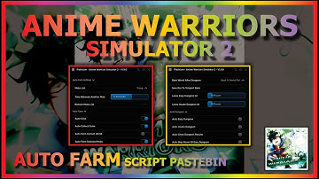 ANIME WARRIORS SIMULATOR 2 Script Pastebin 2023 AUTO FARM | AUTO DUNGEON | AUTO BATTLE | HATCH EGG