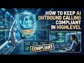 How to Keep AI Outbound Calling Compliant in HighLevel