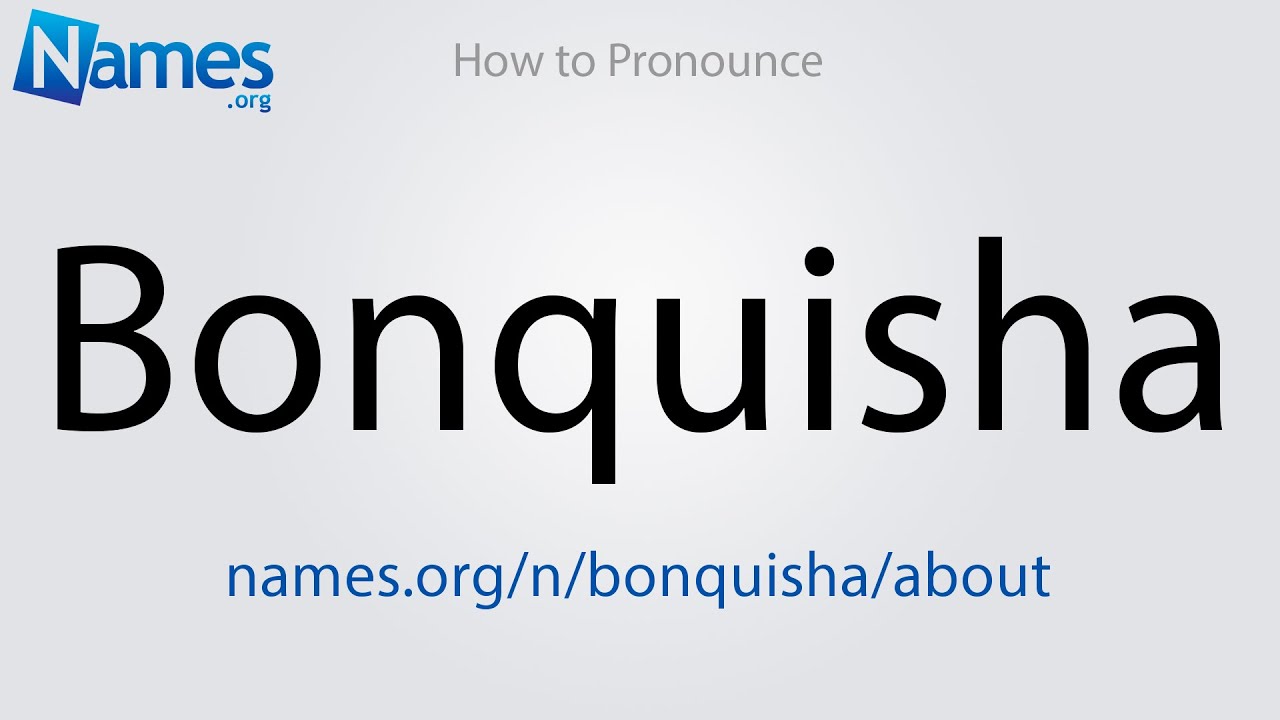 How to Pronounce Bonquisha YouTube