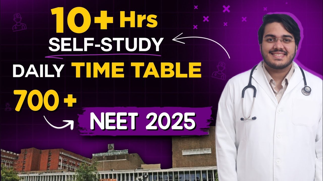10-hours-daily-self-study-timetable-for-700-in-neet-2025-dr-aman