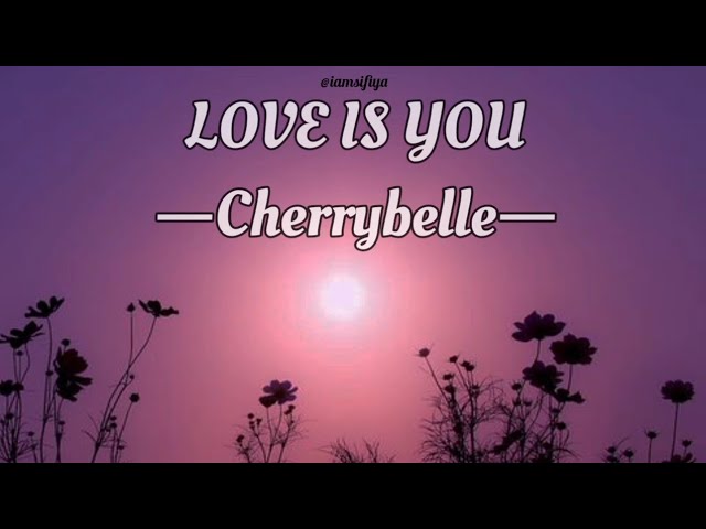 Lirik | Love is You - Cherrybelle class=