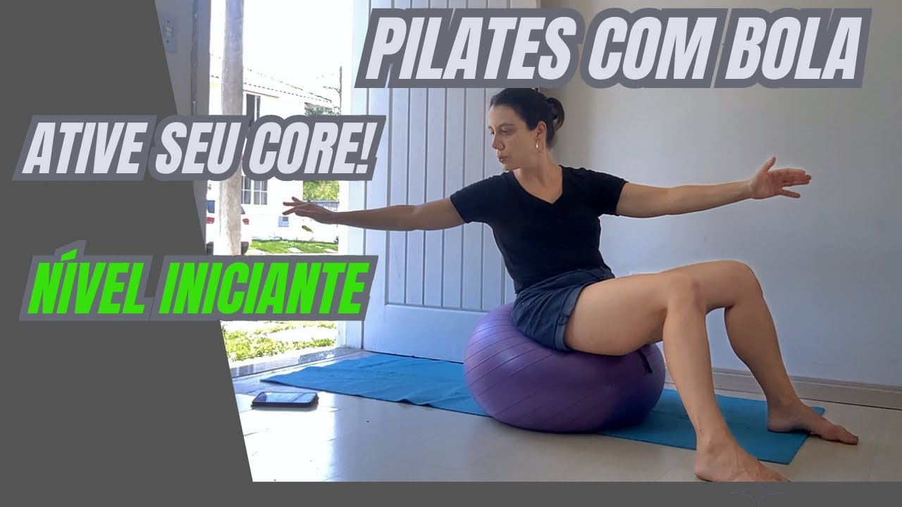Pilates com bola p/ iniciantes, ative seu core!