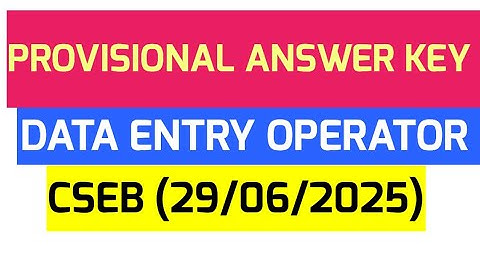 CSEB DATA ENTRY PROVISIONAL ANSWER KEY (29/06/2025) | CSEB co-operative Exam #cseb #psc #dataentry