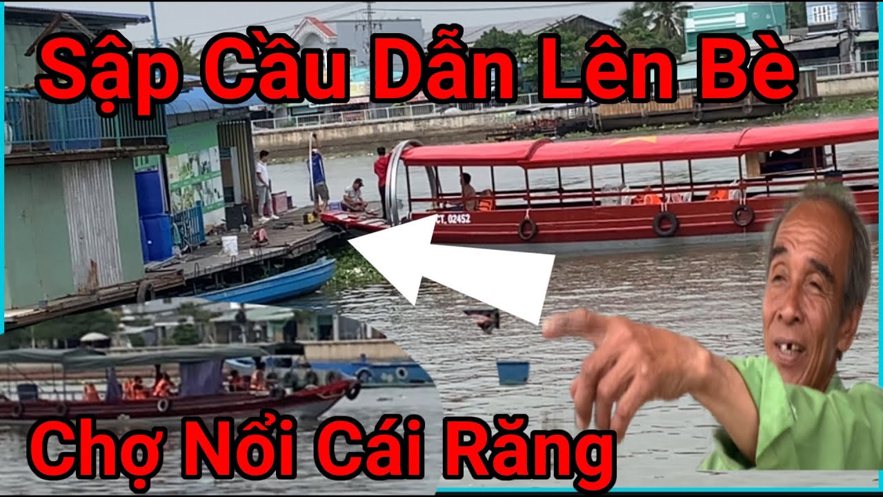 Sập Cầu Dẫn Lên Bè , Ở Chợ Nổi Cái Răng Cần Thơ