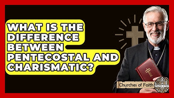 What Is The Difference Between Pentecostal And Charismatic? - Churches Of Faith