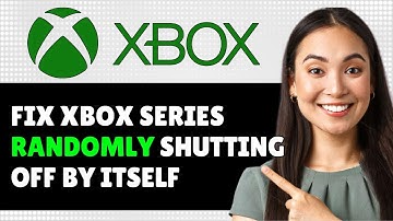 How to Fix Xbox Series X|S Randomly Shutting off by Itself (Step By Step Guide)