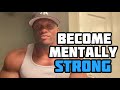 10 secrets to become mentally strong