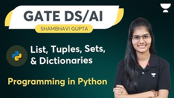 Lists, Tuples, Sets, & Dictionaries - Programming with Python | GATE 2024 | Shambhavi