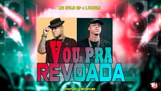 VOU PRA REVOADA - MC Ryan SP e L7nnon (Prod. Papatinho) 2022