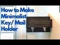 How to Make Minimalist Wooden Wall Mount Entryway Organizer, Key and Mail Holder, Etsy style