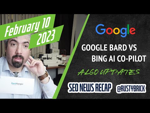 Search News Buzz Video Recap: Google Bard, AI Powered Bing Search, Google On AI Content, Two Google Algorithm Updates & More