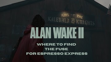 Alan Wake 2 - Where To Find The Fuse For Espresso Express