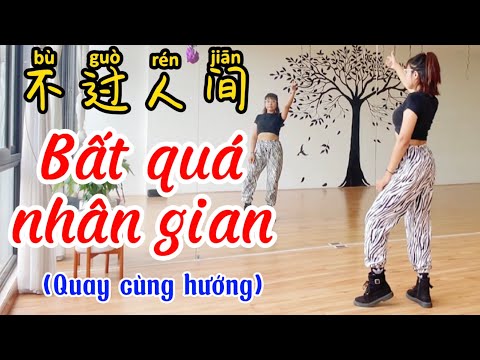 Video (Nhảy cùng hướng) BẤT QUÁ NHÂN GIAN (Nhạc Trung) -... - youtube