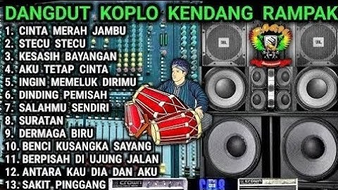 DANGDUT KOPLO KENDANG RAMPAK - BASS  NYA ENAK BANGET - CINTA MERAH JAMBU ​