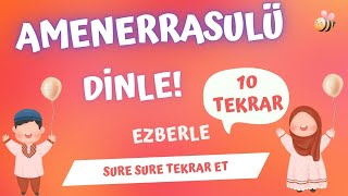 Amenerresulü ezberle. Tamamını 10 tekrar et