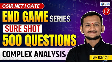 500 Most Important CSIR NET Mathematical Science Questions | Complex Analysis | L7