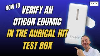 Verifying an Oticon EduMic in the Aurical HIT Test Box with Richard from Connevans