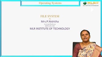 LEC18| Operating Systems | File System by Mrs. P. Nishitha Assistant Professor