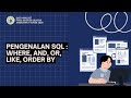 SQL : WHERE, AND, OR, LIKE, ORDER BY | #ppkdjaksel #dataanalystppkdjs