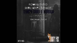 Roman Faero, Skull Beat, Eleanor - They Don't Know (Tropar Flot Remix)