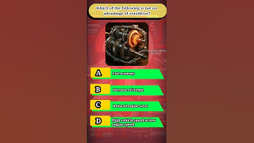 Which of the following is not an advantage of overdrive?