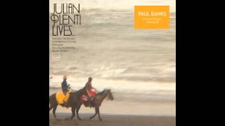 Paul Banks - &quot;Summertime is Coming&quot;