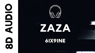 6IX9INE - ZAZA (8D AUDIO)