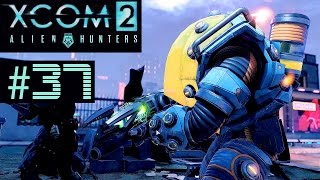 XCOM 2 Alien Hunters Part 37 - Item Recovery (Legend Ironman)