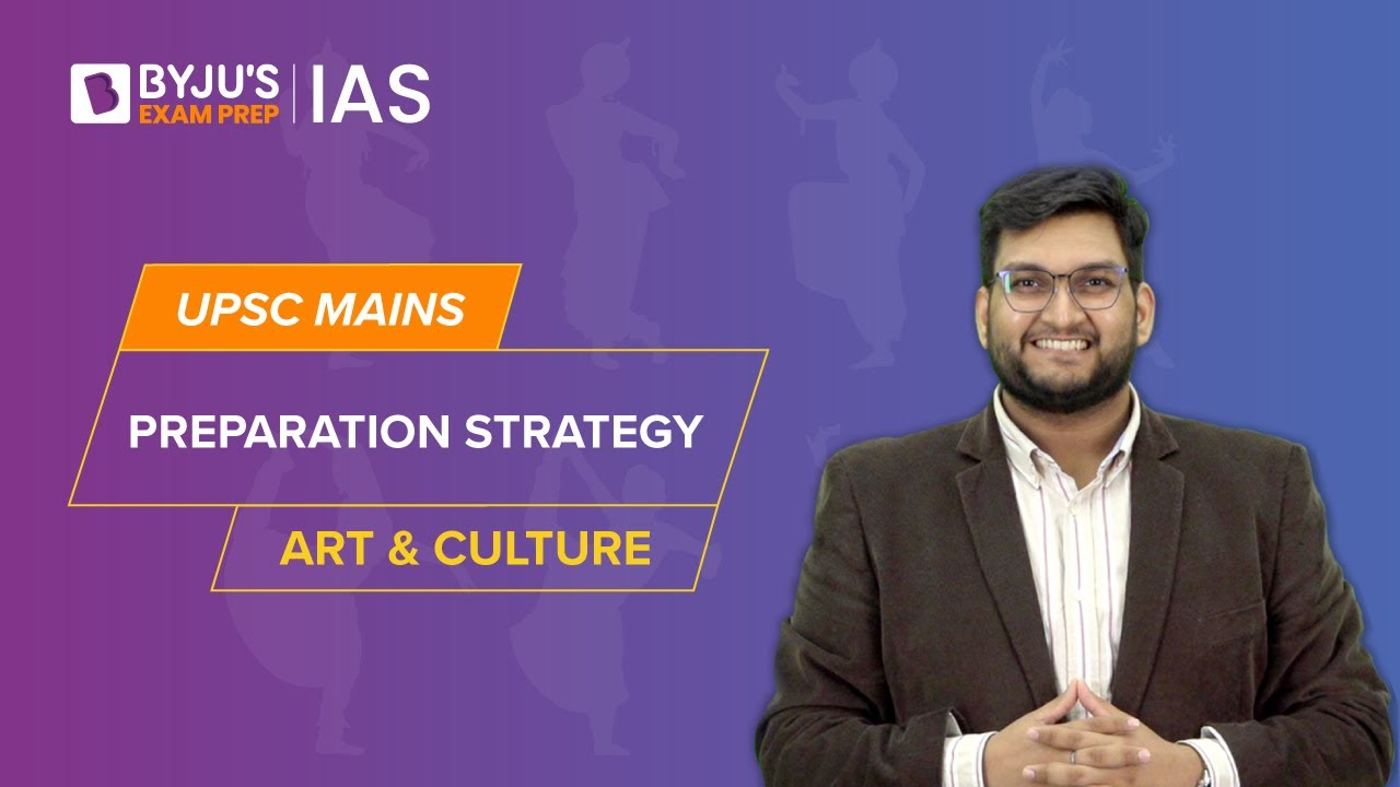 Art and Culture Syllabus & Preparation Strategy for UPSC Mains CSE 2023 ...