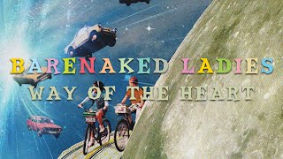 Barenaked Ladies - Way of the Heart (Official Audio)