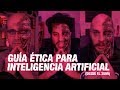GUÍA ÉTICA PARA INTELIGENCIA ARTIFICIAL (DESDE EL 2009) | LGDT