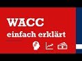 WACC Was Sind Die Weighted Average Cost Of Capital Einfach Erklärt