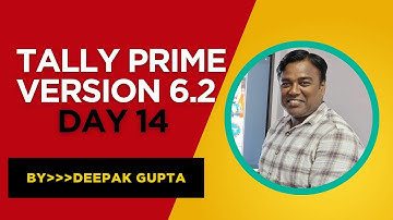 Tally Prime (Version 6.2) Day 14 by Deepak Gupta