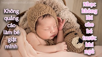 Nhạc cho bé dễ ngủ - 2 Giờ nhạc ru giúp bé ngủ sâu hơn thông minh hơn