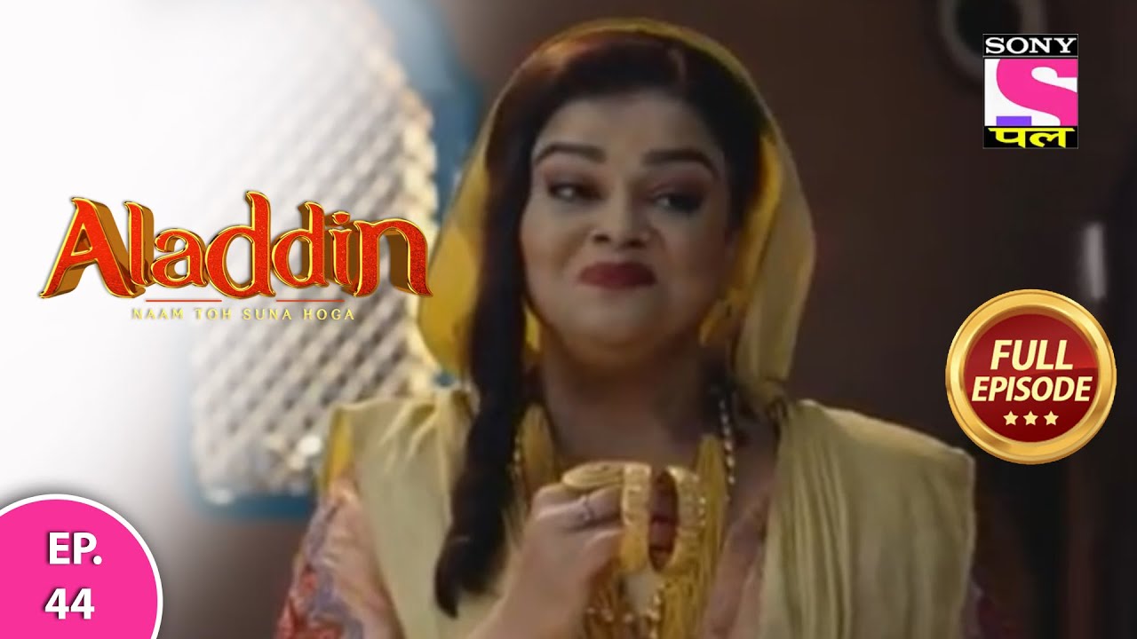 Aladdin   Naam Toh Suna Hoga  Aladdin   You must have heard the name Episode 44  28th July 2020