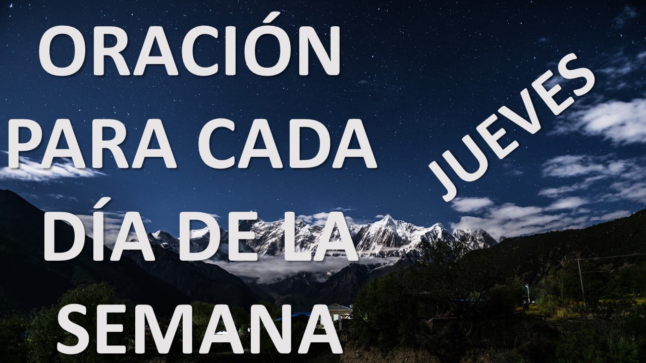 ORACIONES PARA CADA DÍA DE LA SEMANA - DÍA JUEVES - ORACION Y PAZ - YouTube