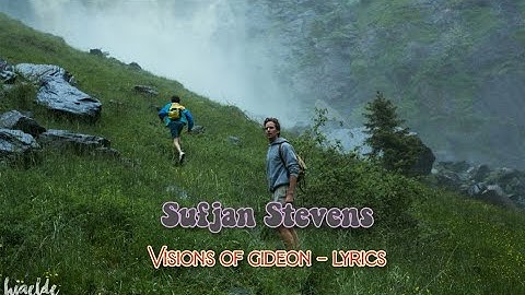 - visions of gideon / sufjan stevens ; call me by your name soundtrack [ LYRICS ]