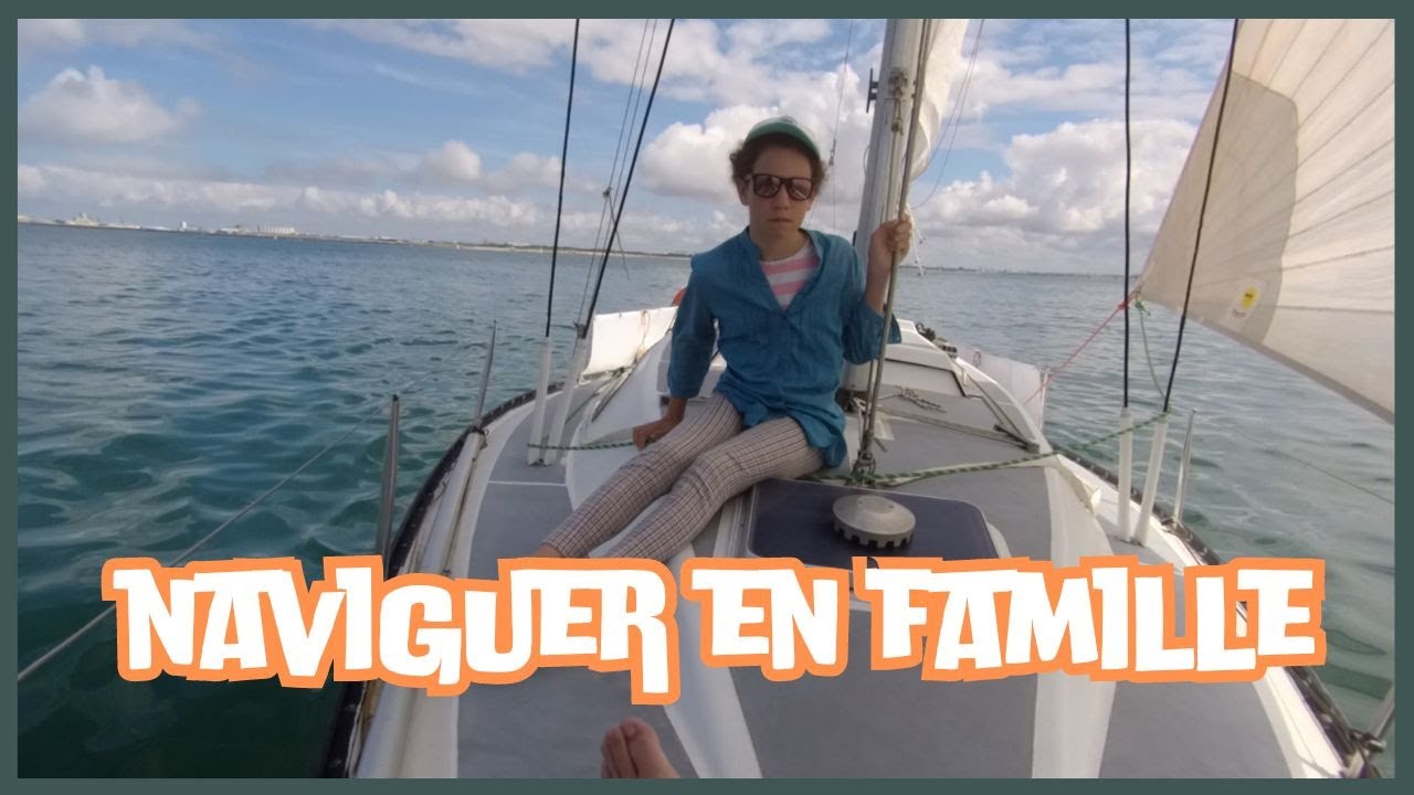 VOILIER: NAVIGUER EN FAMILLE ⛵