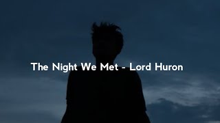 The Night We Met  Lord Huron slowed  Tiktok